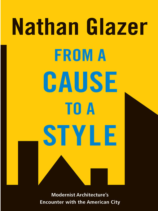 Title details for From a Cause to a Style by Nathan Glazer - Available